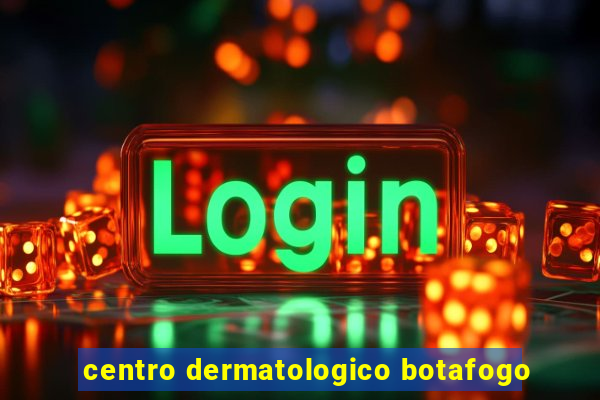 centro dermatologico botafogo